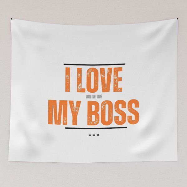 Item preview, love agitating my boss designed and sold by Gerardo Segismundo.