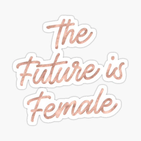 The Future is Female Sticker