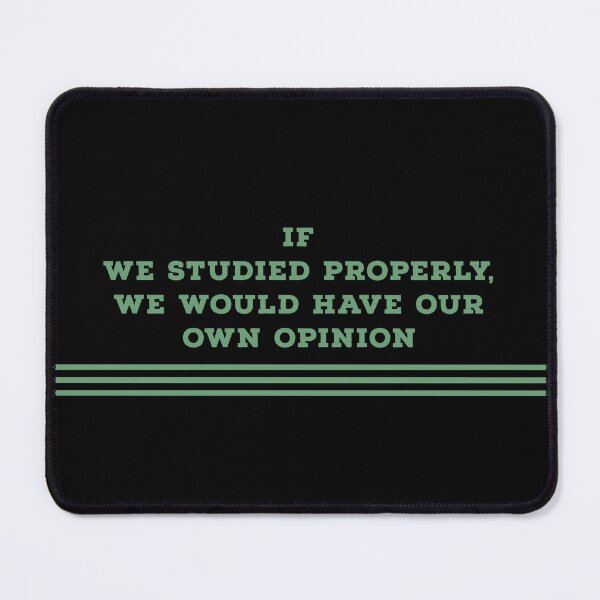 Item preview, If we studied properly, we would have our own opinion ▩ designed and sold by cabana.space.