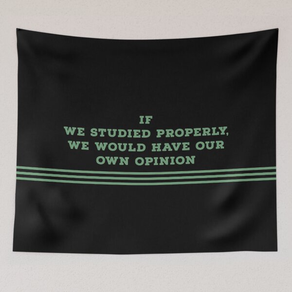 Item preview, If we studied properly, we would have our own opinion ▩ designed and sold by cabana.space.