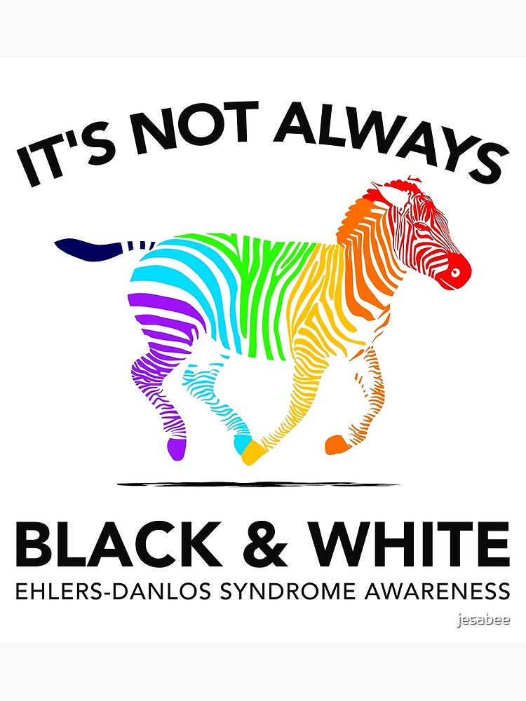 Ehlers Danlos Syndrome T-Shirt It Is Not Always Black&White Ehlers Danlos Syndrome T-Shirt It Is Not Always Black&White