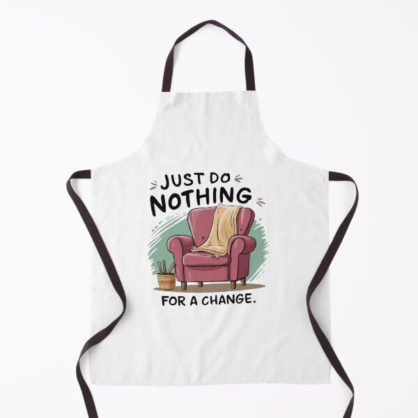 Item preview, Just do nothing for a change. designed and sold by MrERNST.