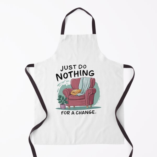 Item preview, Just do nothing for a change. designed and sold by MrERNST.