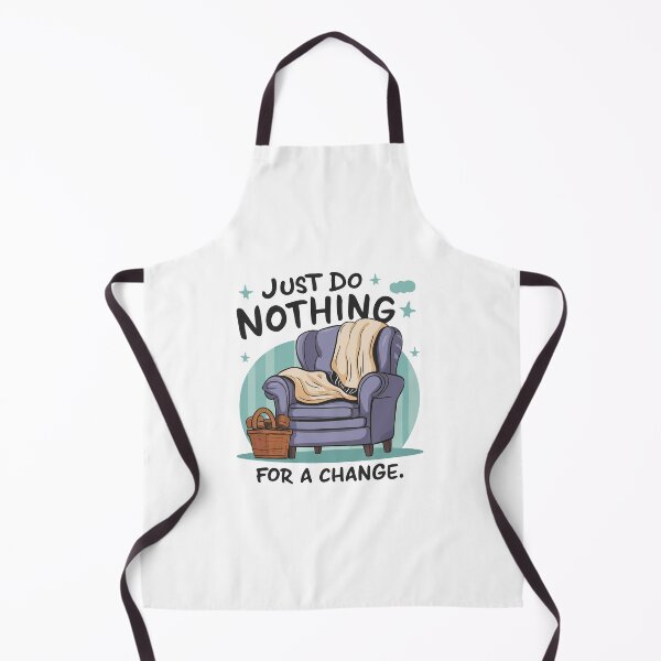 Item preview, Just do nothing for a change. designed and sold by MrERNST.