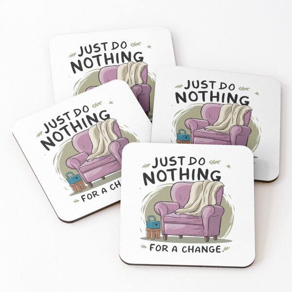 Item preview, Just do nothing for a change. designed and sold by MrERNST.