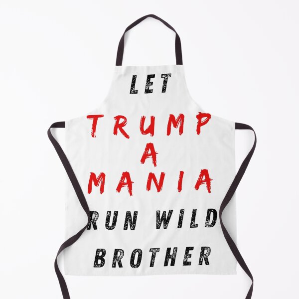 Item preview, Let Trump A Mania Run Wild Brother designed and sold by 519xdesign.