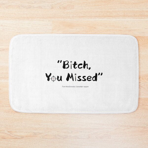 Item preview, Bitch, You Missed  designed and sold by PoliticalArtist.