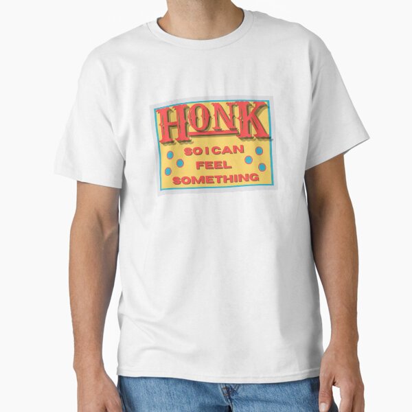 Item preview, Honk So I Can Feel Something designed and sold by RachelFortney.
