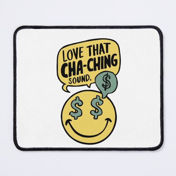Item preview, Love that Cha-Ching Sound with a Smiley Face with Dollar Signs for Eyes designed and sold by EmeraldCauldren.