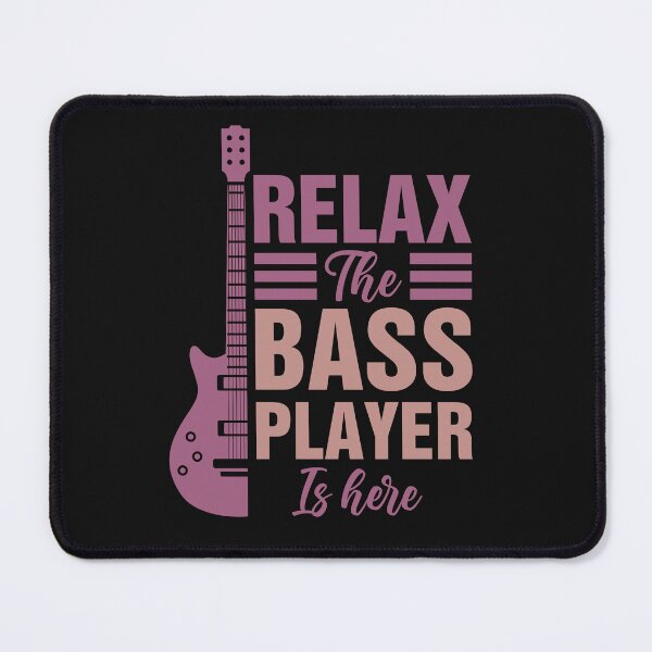 Item preview, Relax The Bass Player Is Here designed and sold by AlienOccupation.