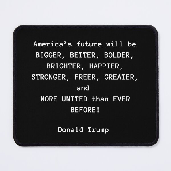 Item preview, DONALD TRUMP 2017 INAUGURATION QUOTE- AMERICA'S FUTURE WILL BE... designed and sold by PatriotCat.