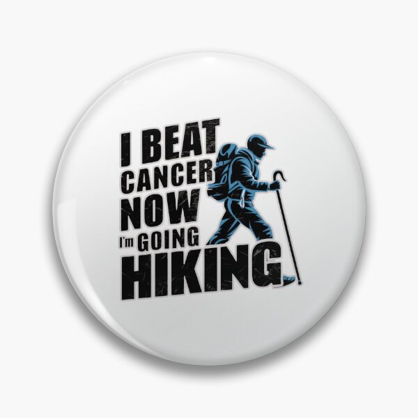 Item preview, I Beat Cancer Now I'm Going Hiking designed and sold by SewnMemories.