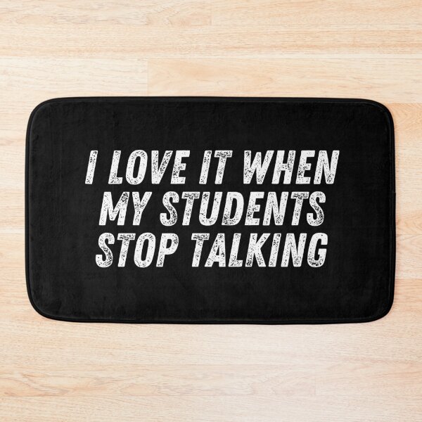 Item preview, i love it when my students stop talking designed and sold by manandi1.
