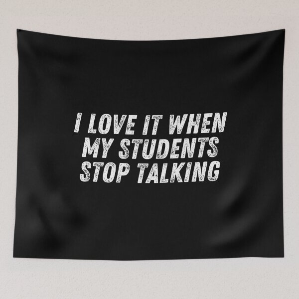 Item preview, i love it when my students stop talking designed and sold by manandi1.