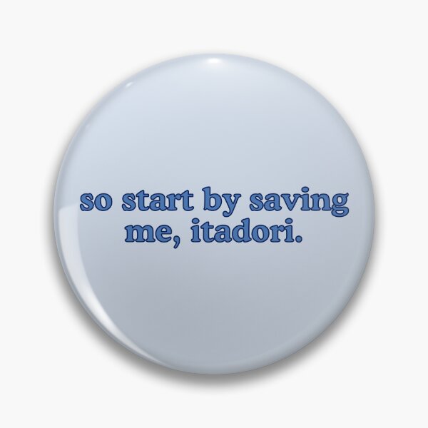 Item preview, so start by saving me, itadori. designed and sold by omnipotentboom.