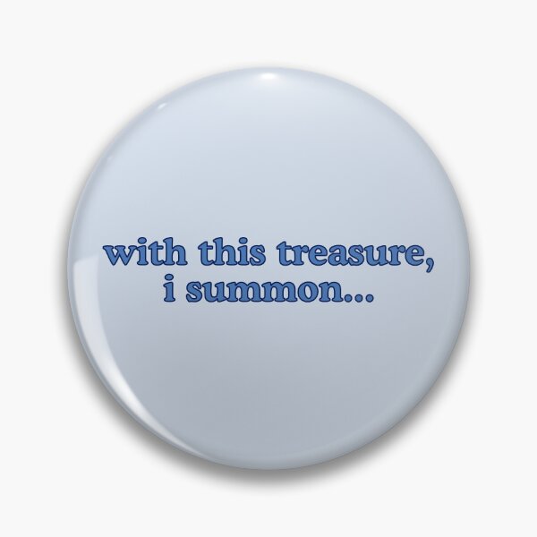Item preview, with this treasure, i summon... designed and sold by omnipotentboom.