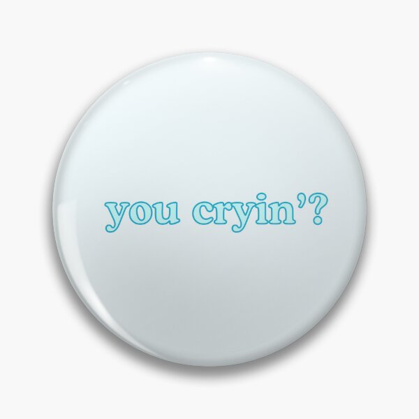 Item preview, you cryin'? designed and sold by omnipotentboom.