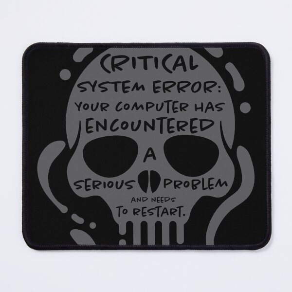 Item preview, Skull Creepy Critical Error Message designed and sold by iamKaye.