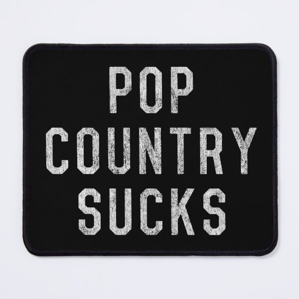 Item preview, Pop Country Sucks designed and sold by flippinsg.