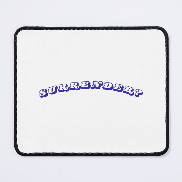 Item preview, SURRENDER? designed and sold by THE OASIS.