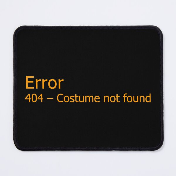 Item preview, Error 404 Costume Not Found designed and sold by flippinsg.