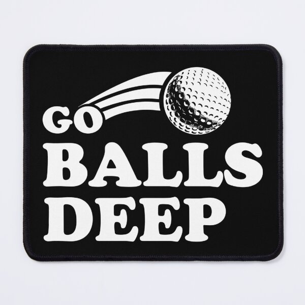 Item preview, Go Balls Deep Funny Golfers designed and sold by flippinsg.