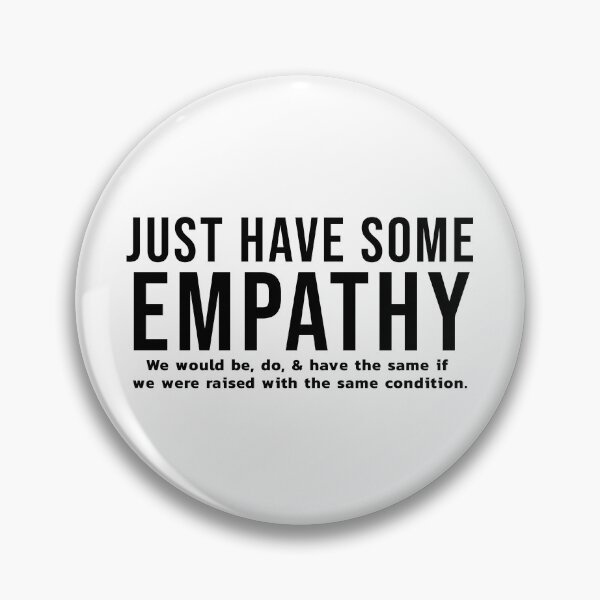 Item preview, Just Have Some Empathy designed and sold by wakluz90.