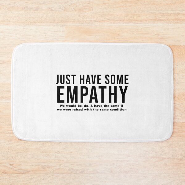 Item preview, Just Have Some Empathy designed and sold by wakluz90.