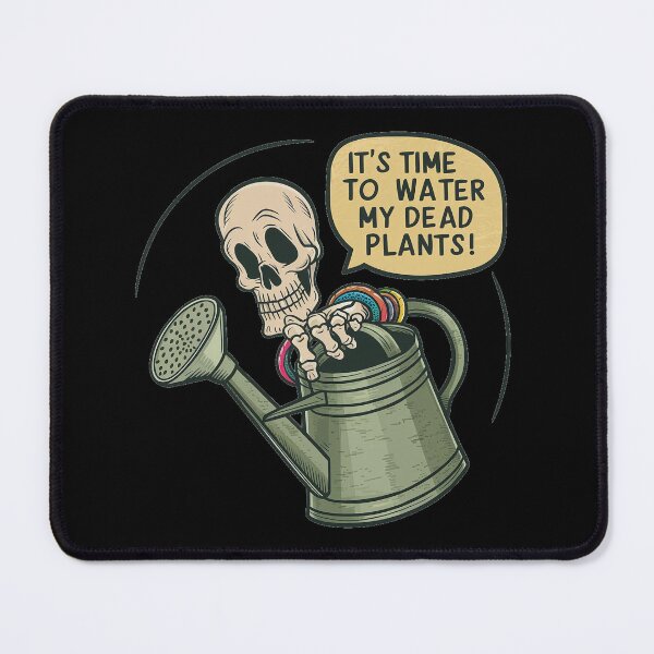 Item preview, It's time to water my dead plants! designed and sold by decorwonders.