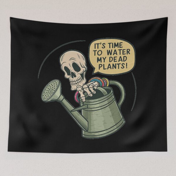 Item preview, It's time to water my dead plants! designed and sold by decorwonders.