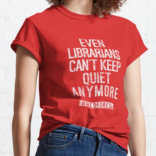 Red for Ed Arizona / Librarians protest shirt / Red for Ed / #RedforEd / teacher shirt / Students protest / Arizona, Colorado, Kentucky Classic T-Shirt