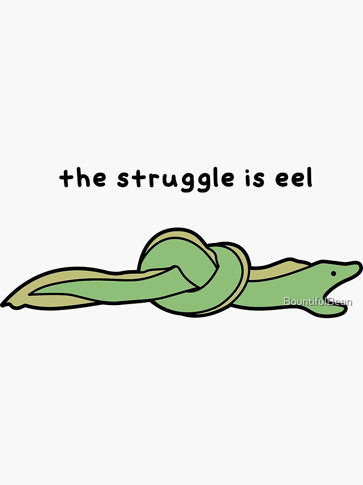 Thumbnail 3 of 3, Sticker, The Struggle is Eel designed and sold by BountifulBean.