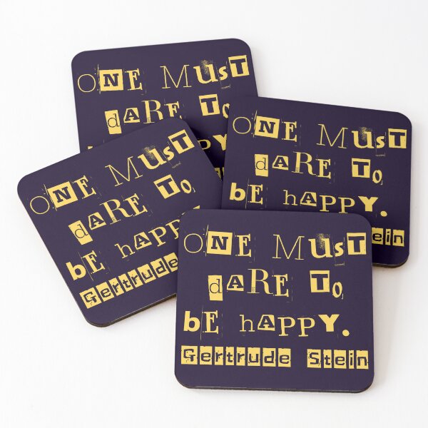 Item preview, Gertrude Stein quote: One must dare to be happy. designed and sold by artbleed.