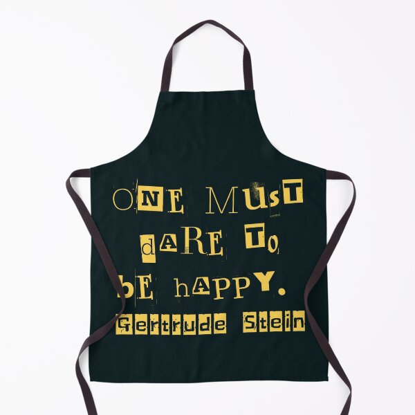 Item preview, Gertrude Stein quote: One must dare to be happy. designed and sold by artbleed.