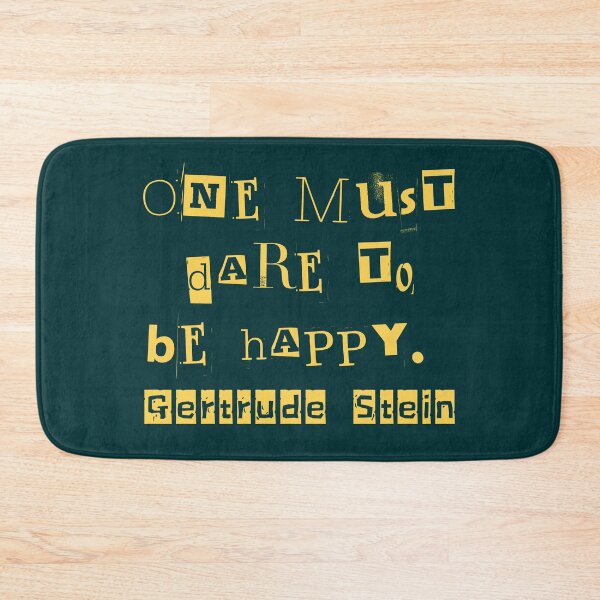 Item preview, Gertrude Stein quote: One must dare to be happy. designed and sold by artbleed.