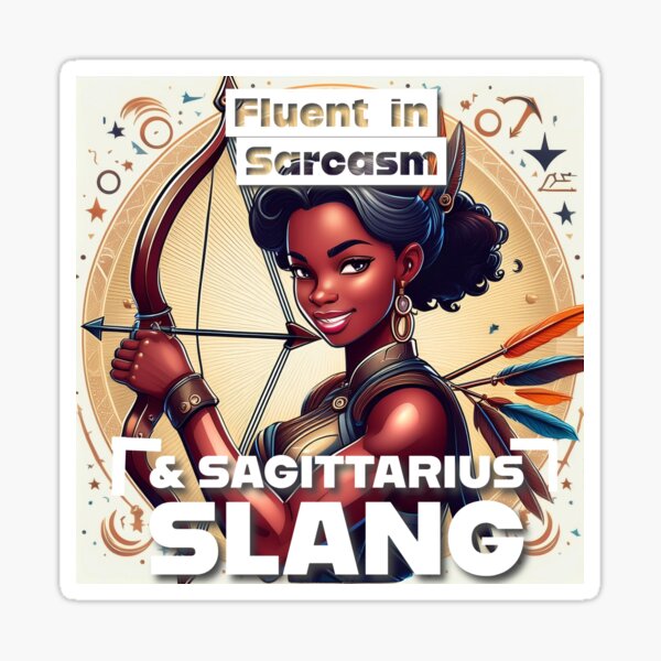 Item preview, Fluent in Sarcasm and Sagittarius Slang designed and sold by tramstraffic.