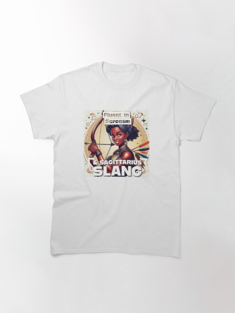 Thumbnail 3 of 7, Classic T-Shirt, Fluent in Sarcasm and Sagittarius Slang designed and sold by tramstraffic.