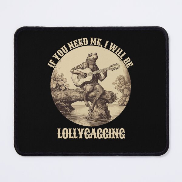 Item preview, If You Need Me I Will Be Lollygagging Frog playing Guitar designed and sold by trendyzcom.