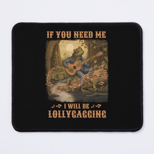 Item preview, If You Need Me I Will Be Lollygagging Frog playing Guitar designed and sold by trendyzcom.