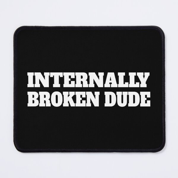 Item preview, Internally Broken Dude designed and sold by TheFineShirt.
