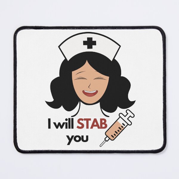 Item preview, I WILL STAB YOU Nurse Humour designed and sold by Angie-Atelier.