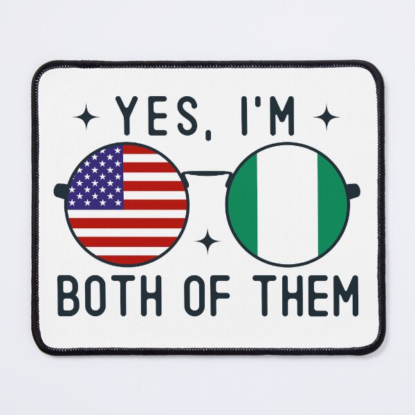 Item preview, Yes I'm Both Of Them American Nigerian designed and sold by OX-tright.