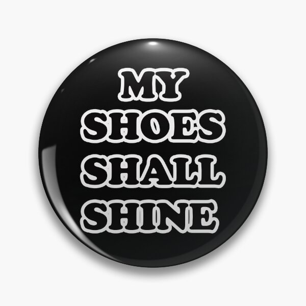 Item preview, My Shoes Shall Shine - Alliteration Text designed and sold by PatternTitan.
