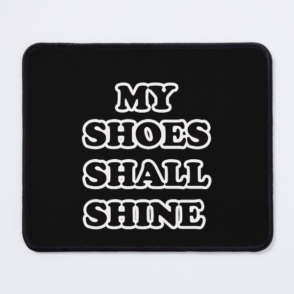 Item preview, My Shoes Shall Shine - Alliteration Text designed and sold by PatternTitan.