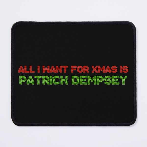 Item preview, All I Want for Xmas is Patrick Dempsey designed and sold by deluluhaze.