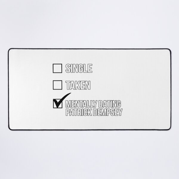Item preview, Single, Taken, Mentally Dating Patrick Dempsey designed and sold by deluluhaze.