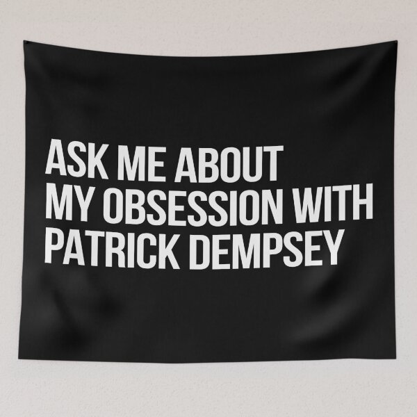 Item preview, Ask me About my Obsession with Patrick Dempsey designed and sold by deluluhaze.