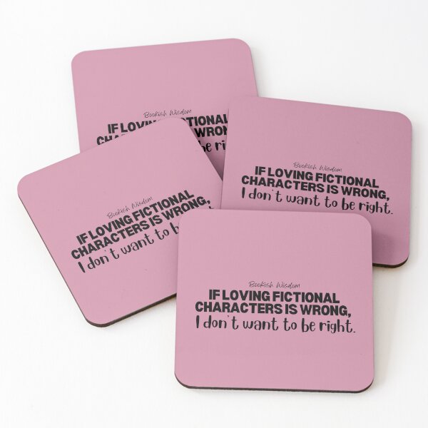 Item preview, Bookish Wisdom If Loving Fictional Characters Is Wrong, I Don’t Want to Be Right designed and sold by marlynlove.