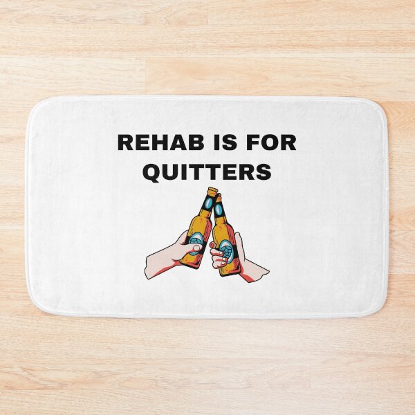 Item preview, Rehab is for quitters designed and sold by killzak.