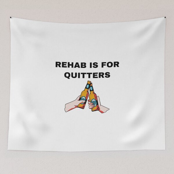 Item preview, Rehab is for quitters designed and sold by killzak.